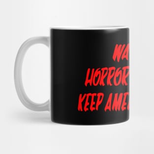 Watch Horror Films, Keep America Strong (RED) Mug